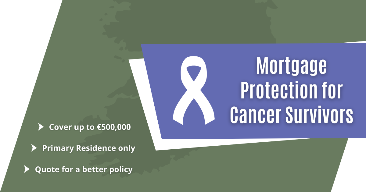 Mortgage Protection After Cancer in Ireland